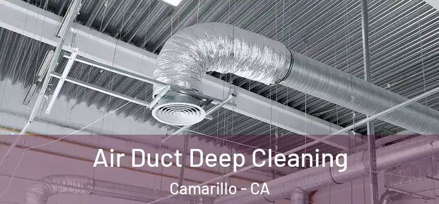 Air Duct Deep Cleaning Camarillo - CA