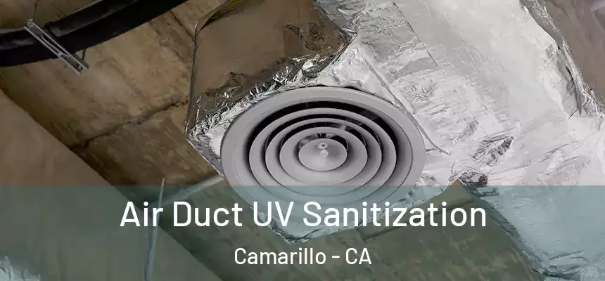 Air Duct UV Sanitization Camarillo - CA