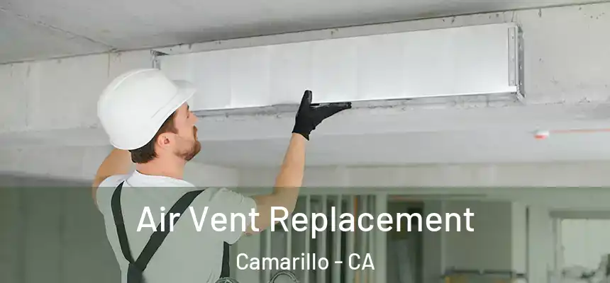 Air Vent Replacement Camarillo - CA