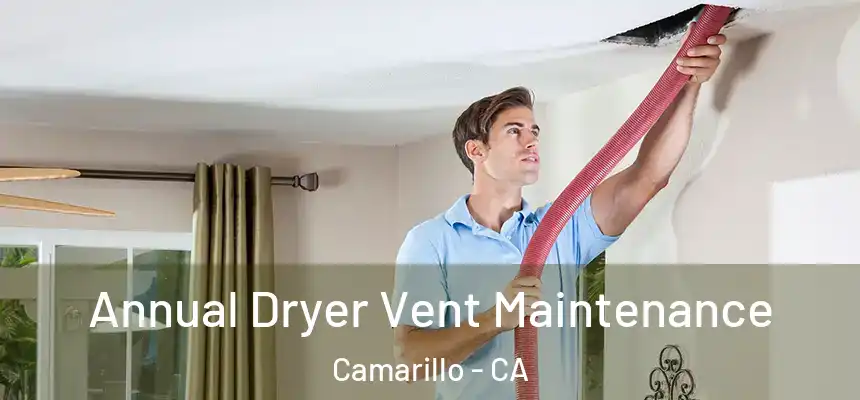 Annual Dryer Vent Maintenance Camarillo - CA