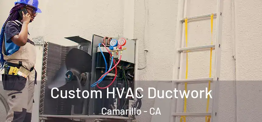 Custom HVAC Ductwork Camarillo - CA