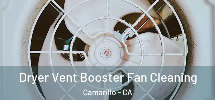 Dryer Vent Booster Fan Cleaning Camarillo - CA