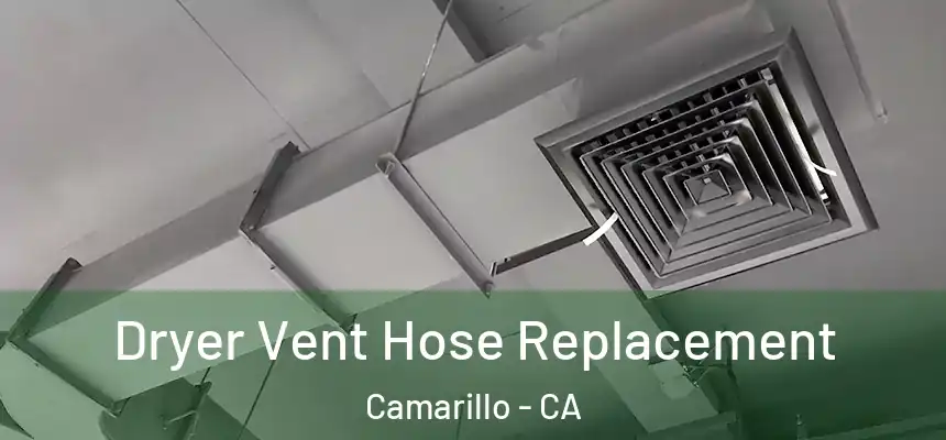 Dryer Vent Hose Replacement Camarillo - CA