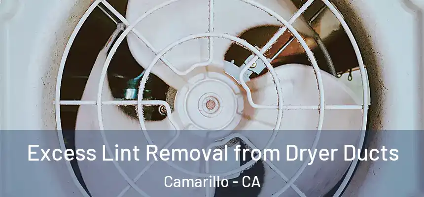 Excess Lint Removal from Dryer Ducts Camarillo - CA