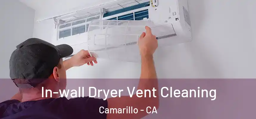 In-wall Dryer Vent Cleaning Camarillo - CA
