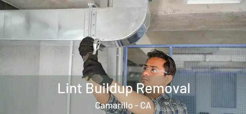 Lint Buildup Removal Camarillo - CA
