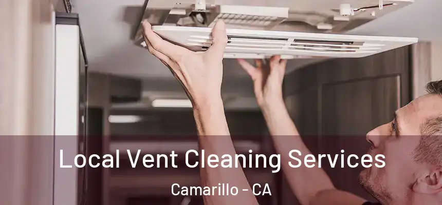 Local Vent Cleaning Services Camarillo - CA