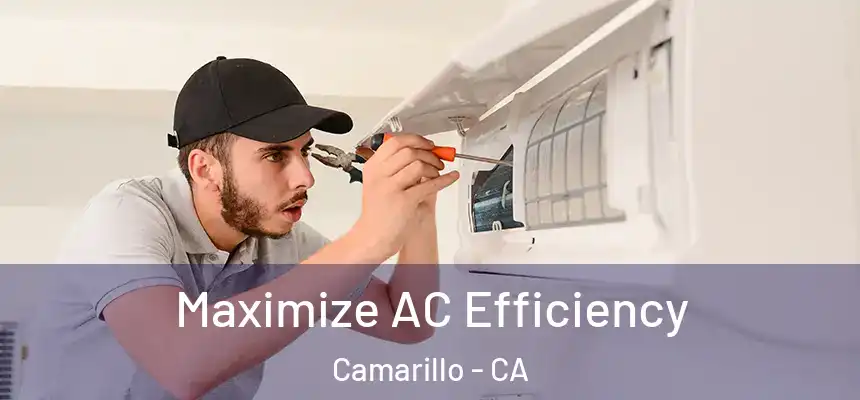 Maximize AC Efficiency Camarillo - CA
