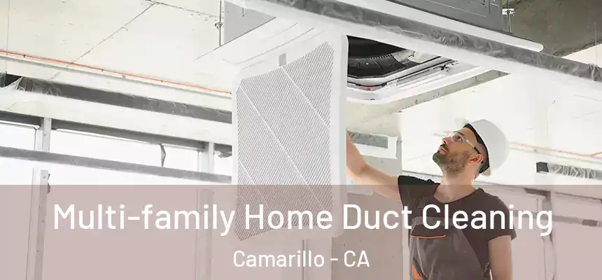 Multi-family Home Duct Cleaning Camarillo - CA