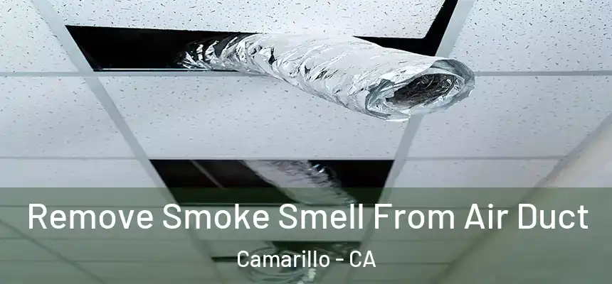 Remove Smoke Smell From Air Duct Camarillo - CA